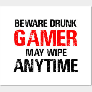 Beware Drunk Gamer May Wipe Anytime Posters and Art